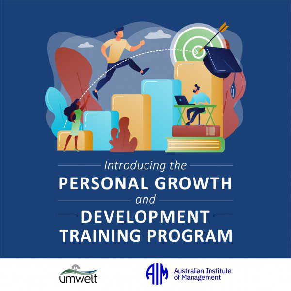 Introducing the personal growth and development training program. Umwelt partnership with the Australian Institute of Management (AIM)